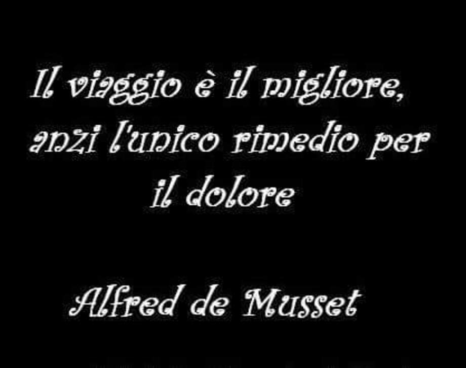 Il viaggio è il migliore anzi l'unico rimedio per il dolore