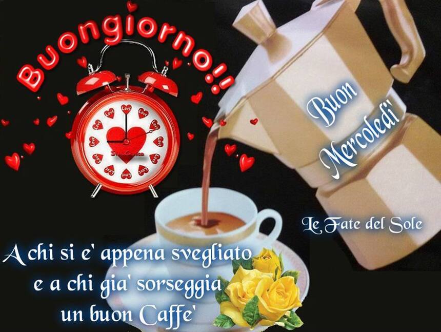 Ti va un buon caffè buon mercoledì amici belli (6)