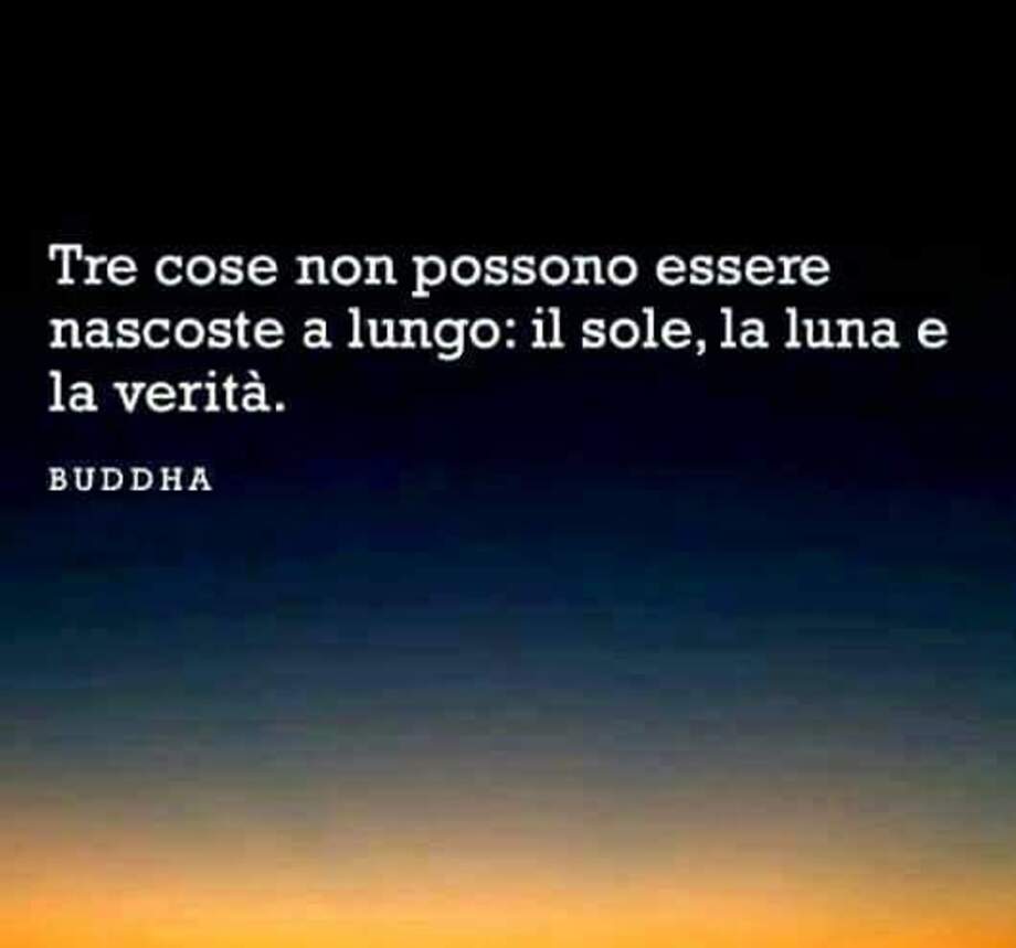 Tre cose non possono essere nascoste a lungo il sole la luna e la verità