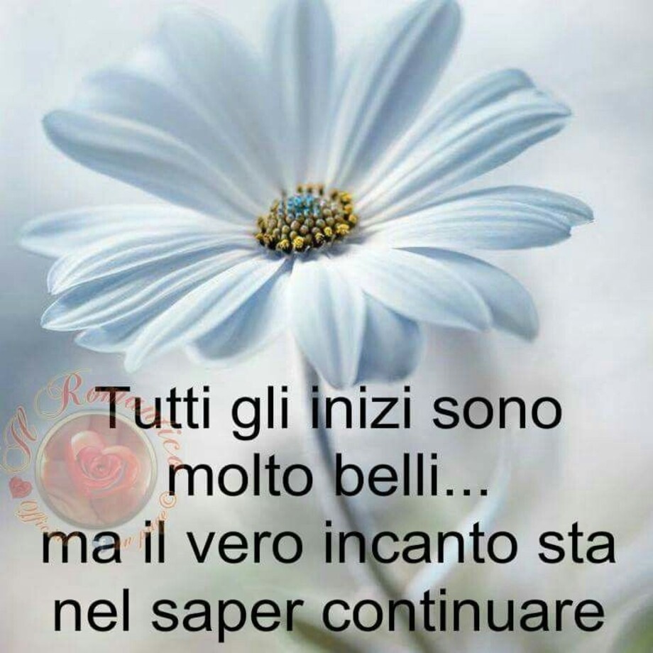 Tutti gli inizi sono molto belli ma il vero incanto sta nel saper continuare